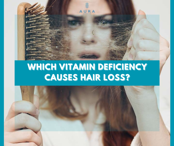Which Vitamin Deficiency Causes Hair Loss Aura Aesthetics